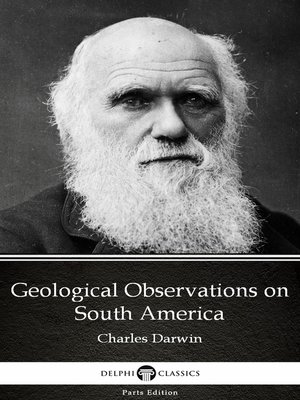 cover image of Geological Observations on South America by Charles Darwin--Delphi Classics (Illustrated)
